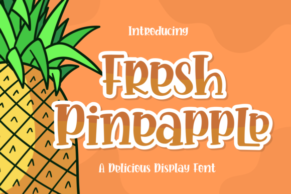 Fresh Pineapple: A Font That Brings Joy to Editorial Design